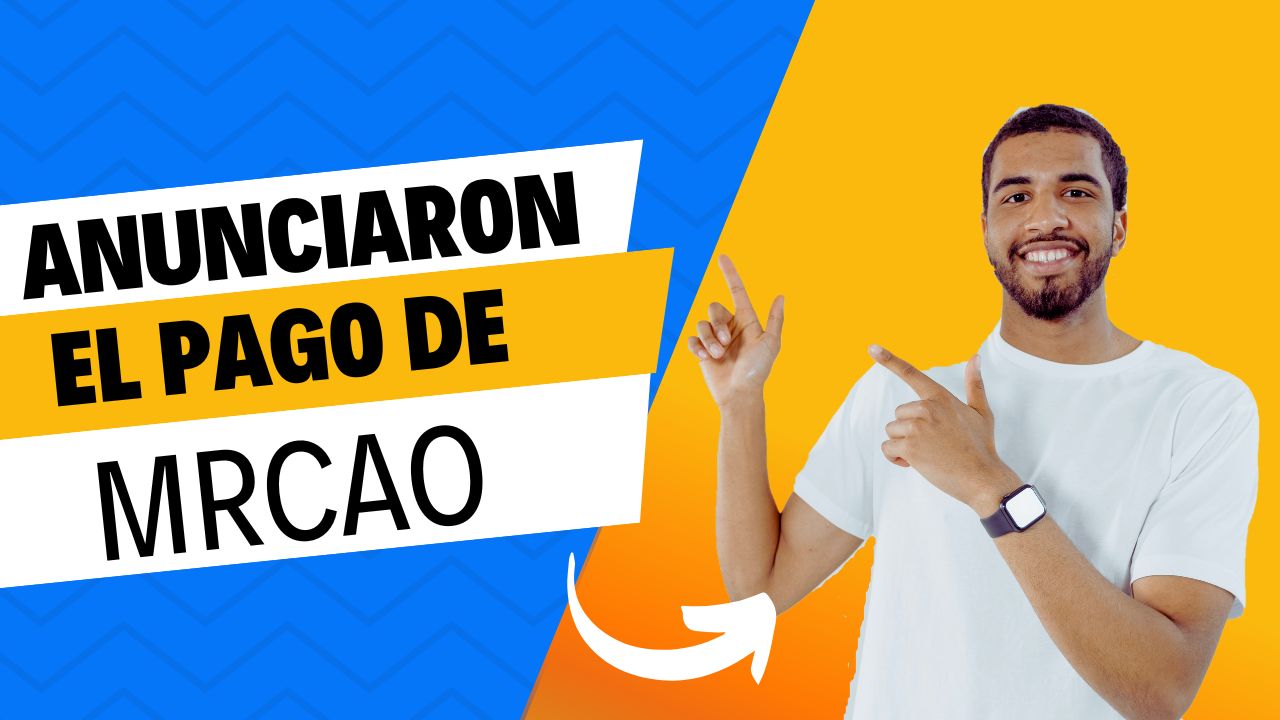 Se Anunció el Pago de MRCAO