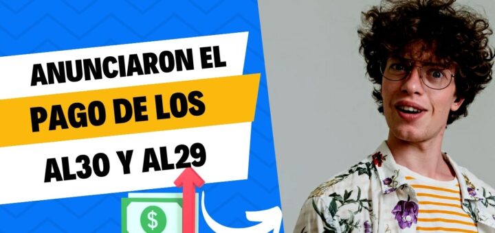 se anuncio el pago de los al30 y al29
